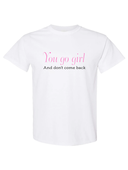 SNOW DAYS - You Go Girl - Gildan Heavy Cotton Tee
